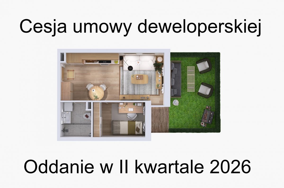 Ogród, taras, dobre 2 pokoje. II kwartał 2026